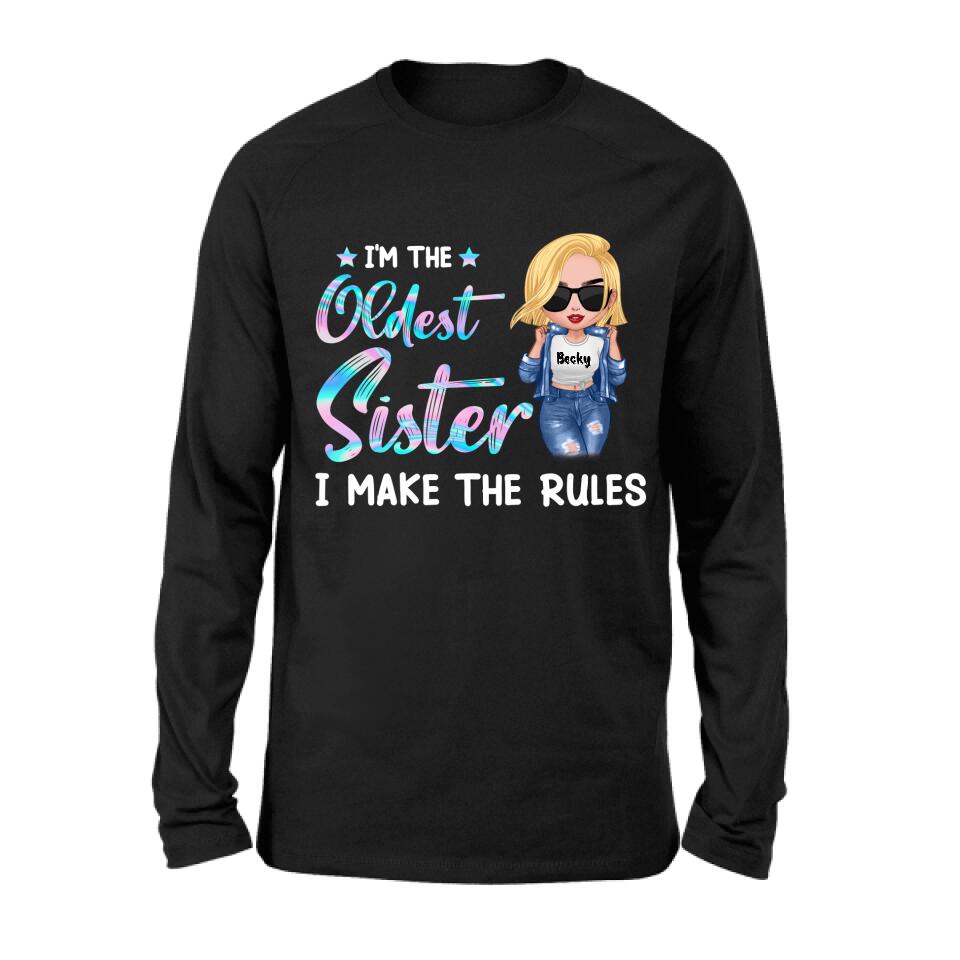 Personalized Oldest, Middle, Youngest Sister Shirt/Hoodie - Gift Idea For Sister - I'm The Oldest Sister I Make The Rules