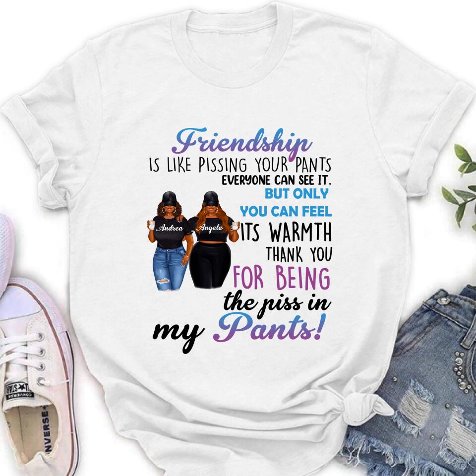 Personalized Pissing In Pant Friends Shirt - Gift Idea For Friends - Thank You For Being The Piss In My Pants!