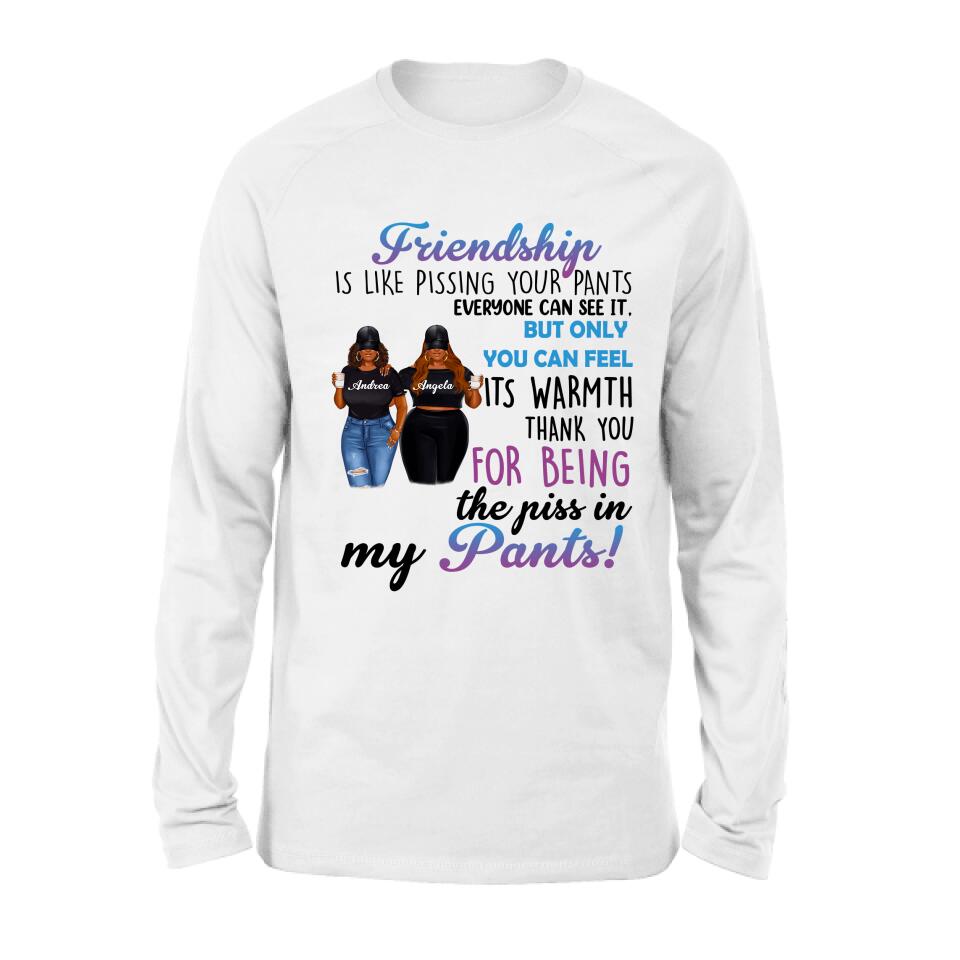 Personalized Pissing In Pant Friends Shirt - Gift Idea For Friends - Thank You For Being The Piss In My Pants!