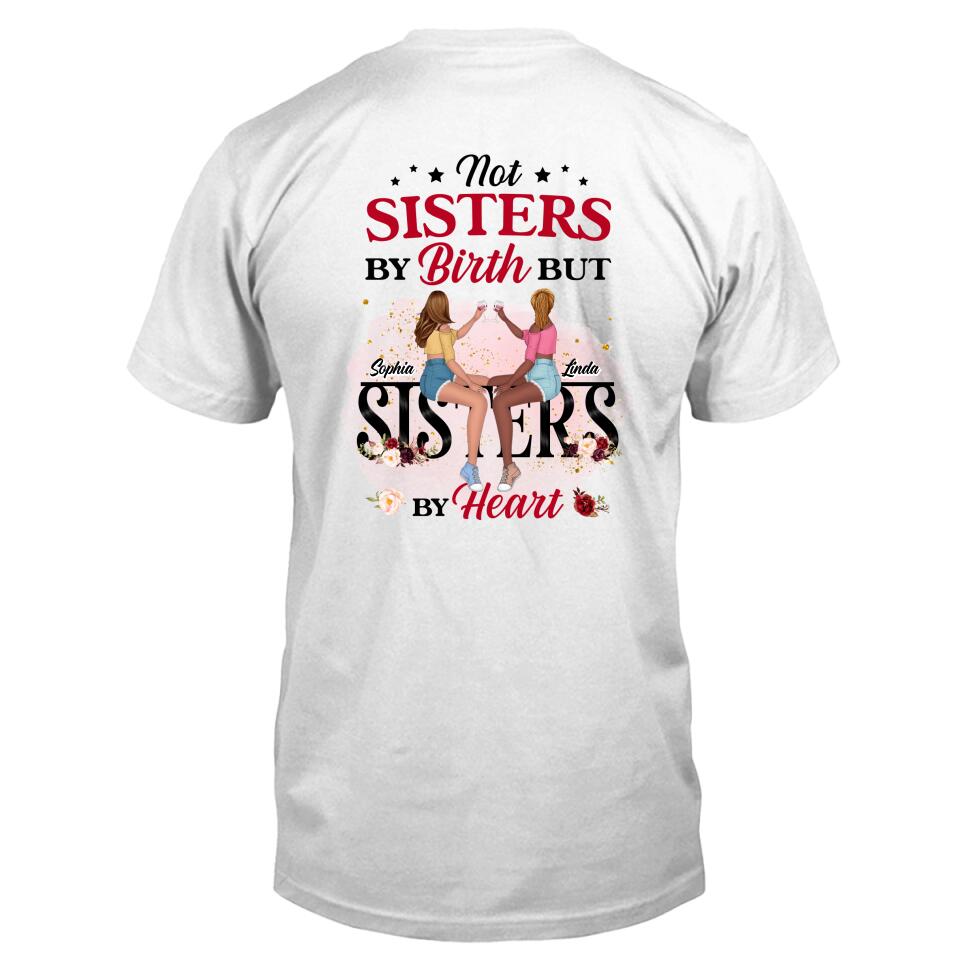 Personalized Besties Shirt - Gift Idea For Best Friends - Not Sisters By Birth But Sisters By Heart