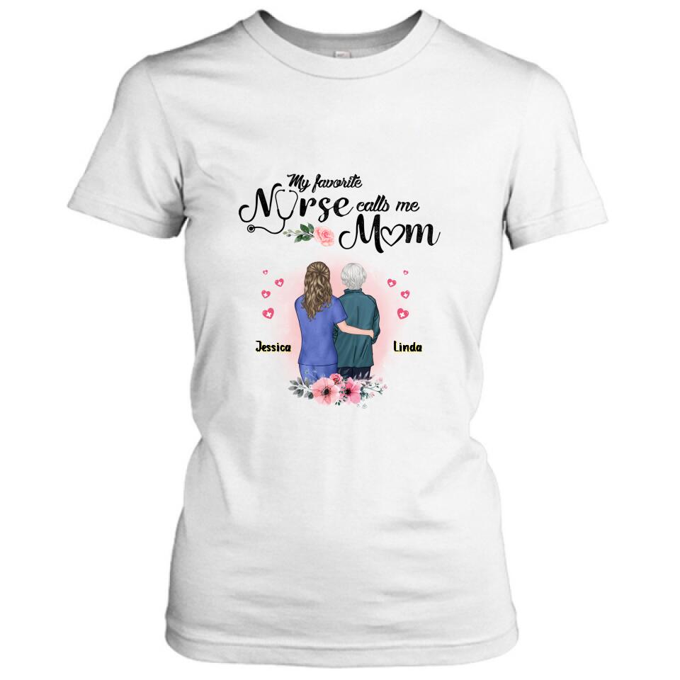 Personalized Nurse Mom Shirt - Best Gift Idea For Mother's Day - Gift From Daughter To Mother - My Favorite Nurse Callls Me Mom