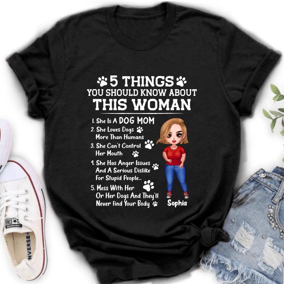 Personalized Dog Mom Shirt - Mother's Day Gift Idea For Dog Lovers - 5 Things You Should Know About This Woman