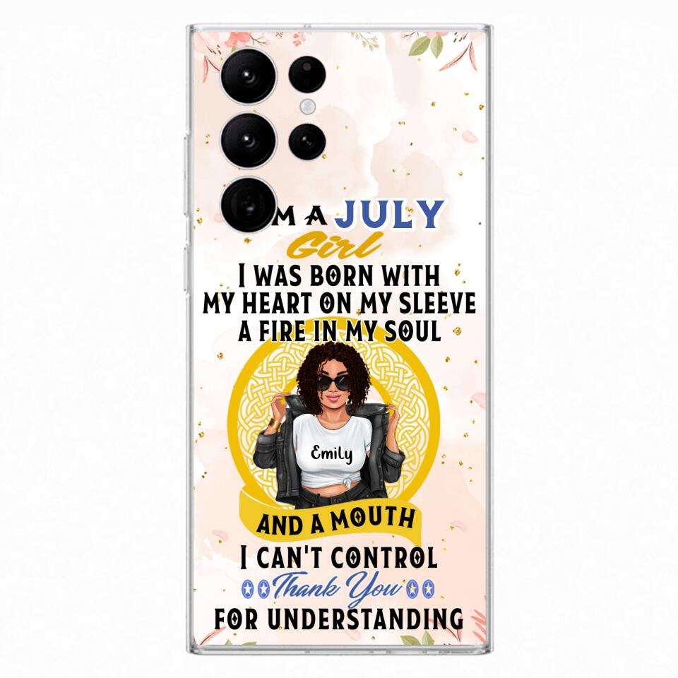 Custom Personalized I Am A July Girl Phone Case - Birthday Gift Idea For Girl - Case For iPhone And Samsung