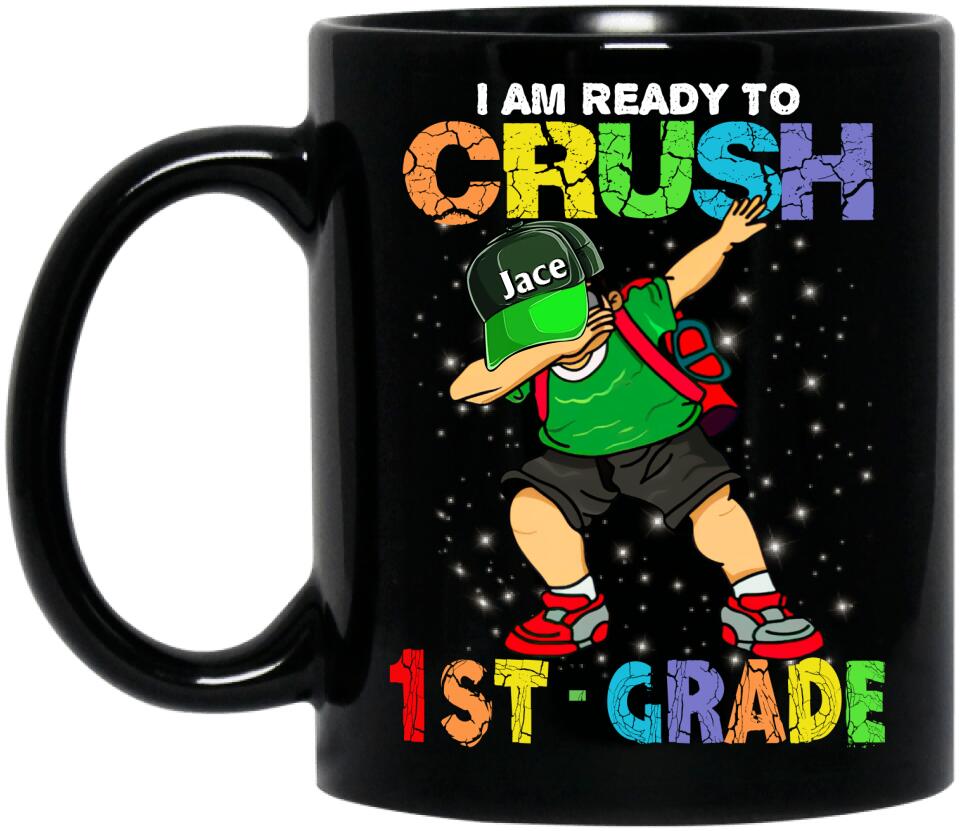Personalized Back To School Coffee Mug - Gift For Girls/Boys - I Am Ready To Crush First Day Of School