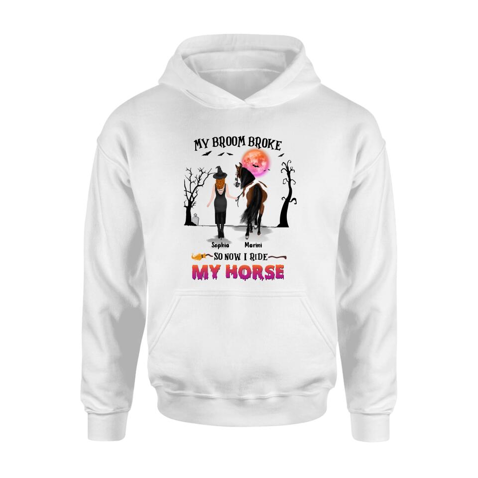 Custom Personalized Horse Girl Shirt/ Hoodie - Gift Idea For Halloween/ Horse Lover up to 4 Horses - My Broom Broke So Now I Ride My Horse
