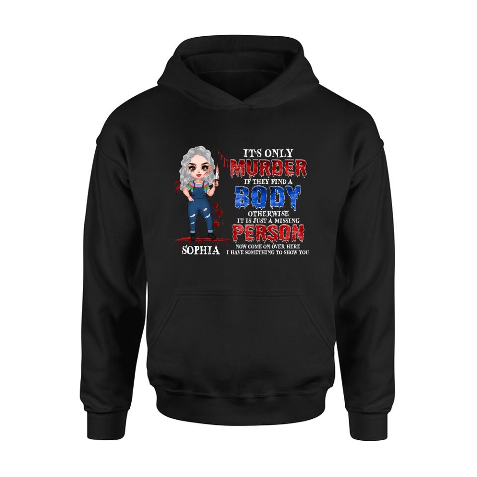 Personalized Horror Girl Shirt/Hoodie - Halloween Gift For Girls - It's only Murder If They Find A Body