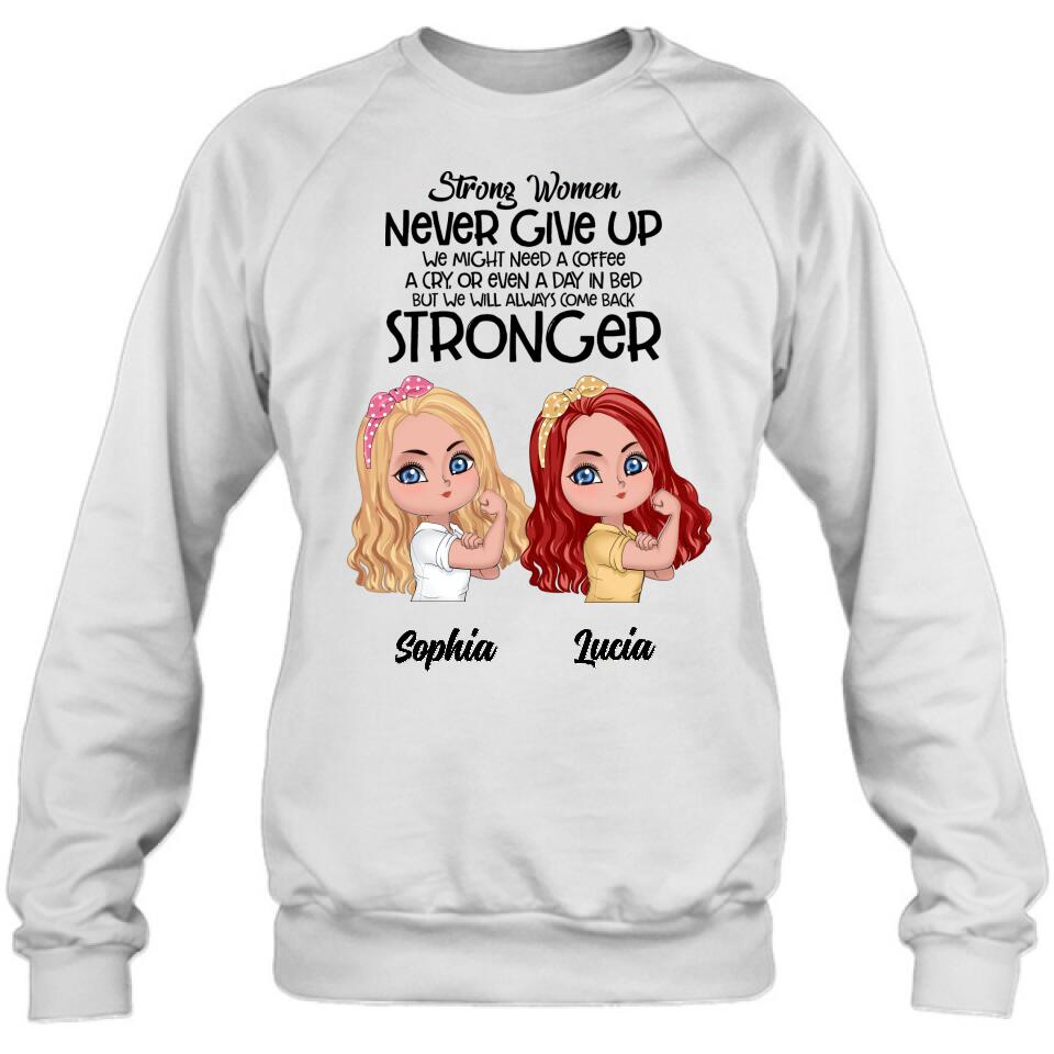 Personalized Strong Women Shirt - Up to 5 Women - Gift Idea For Friends/Besties/Sisters - Never Give Up