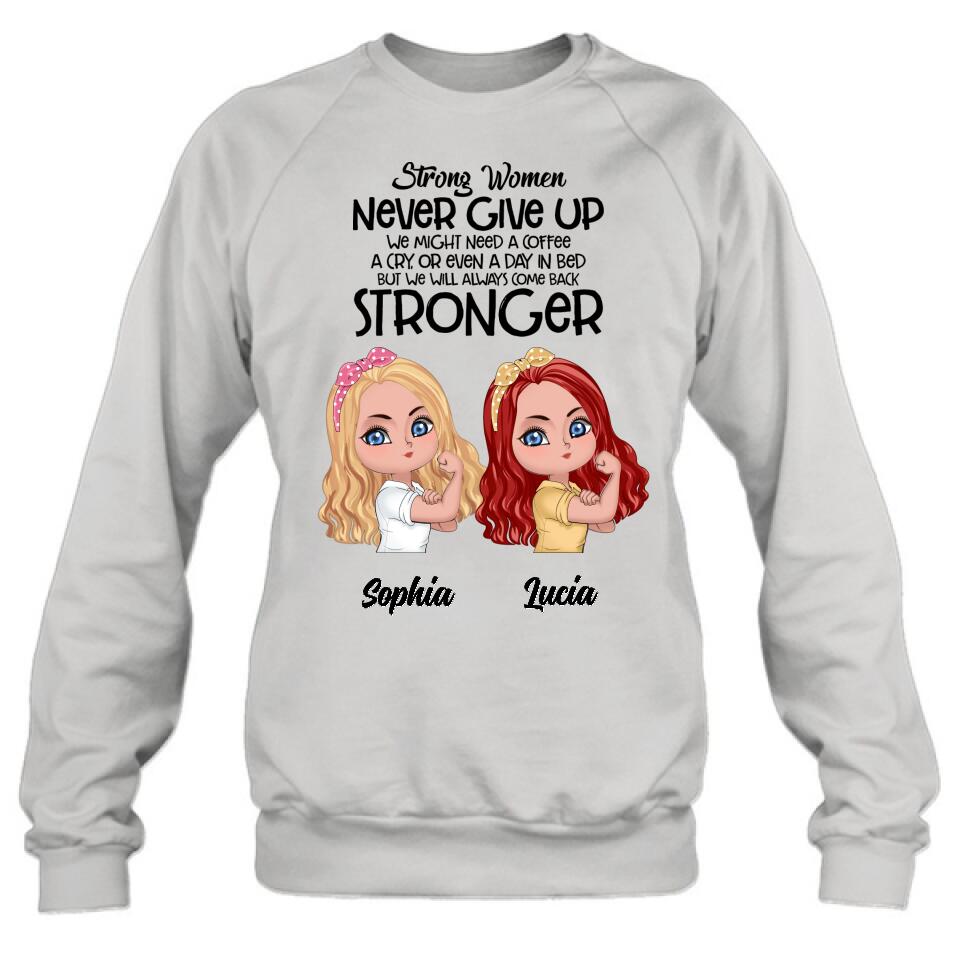 Personalized Strong Women Shirt - Up to 5 Women - Gift Idea For Friends/Besties/Sisters - Never Give Up