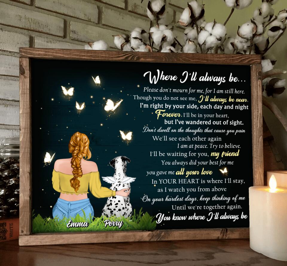 Personalized Memorial Pet Poster - Up to 5 Dogs/Cats - Memorial Gift Idea For Dog/Cat Lover - Where I'll Always Be