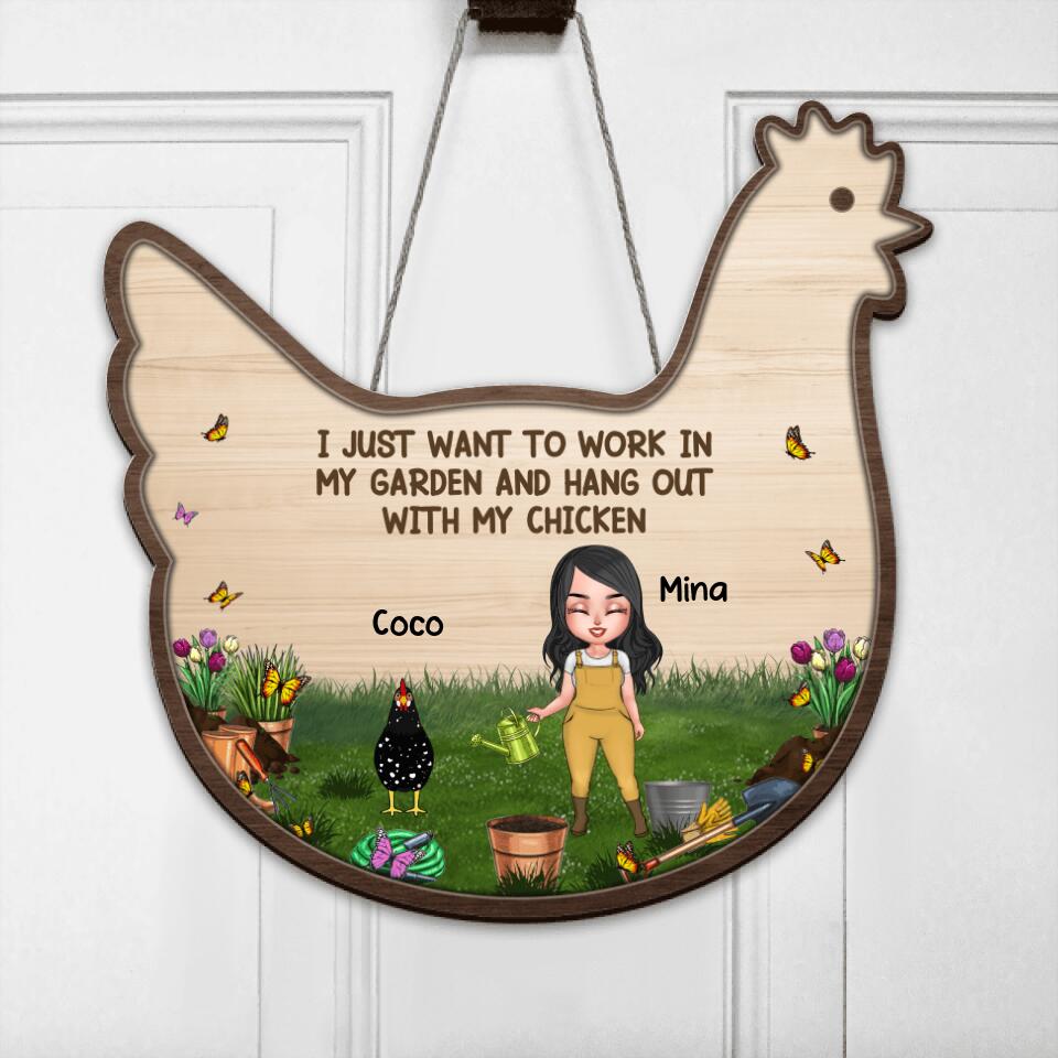 Personalized Chicken Door Sign - Gift For Chicken Lovers - I Just Want To Work In My Garden And Hang Out With My Chickens - Up to 9 Chickens
