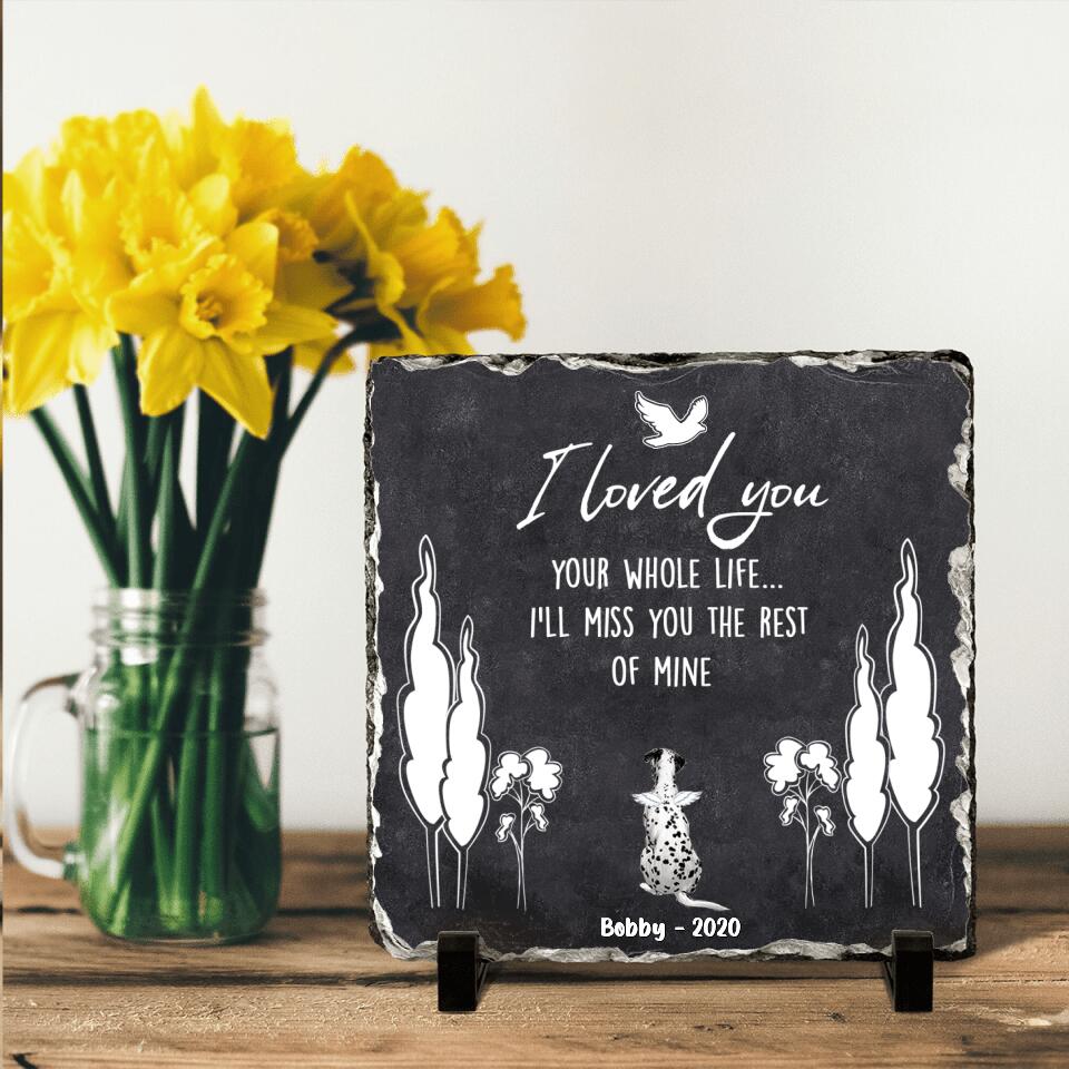 Personalized Memorial Dog Square Lithograph - Memorial Gift For Dog Lover - I Loved You Your Whole Life I'll Miss You The Rest Of Mine