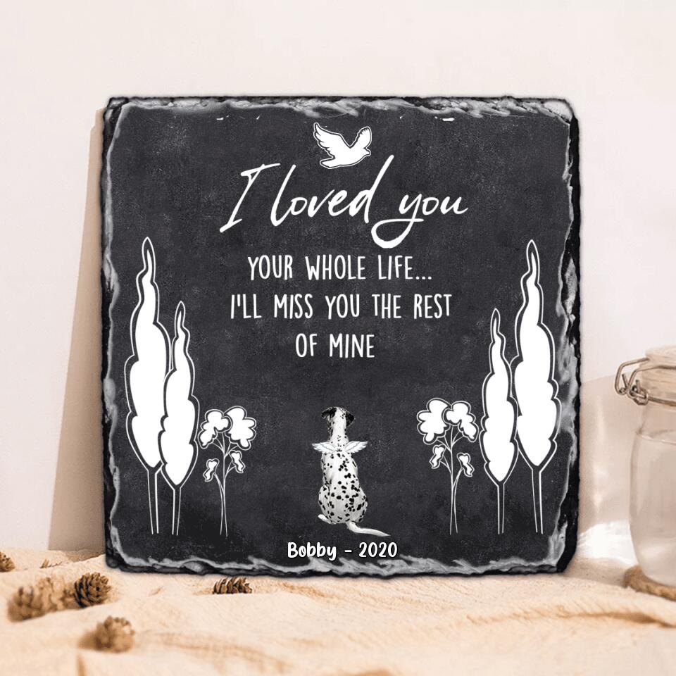Personalized Memorial Dog Square Lithograph - Memorial Gift For Dog Lover - I Loved You Your Whole Life I'll Miss You The Rest Of Mine
