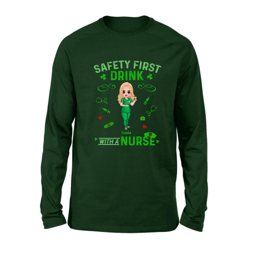 Personalized Nurse Sweatshirt/Hoodie/Unisex T-shirt/Long Sleeve - Gift For St. Patrick's Day - Safety First Drink With A Nurse