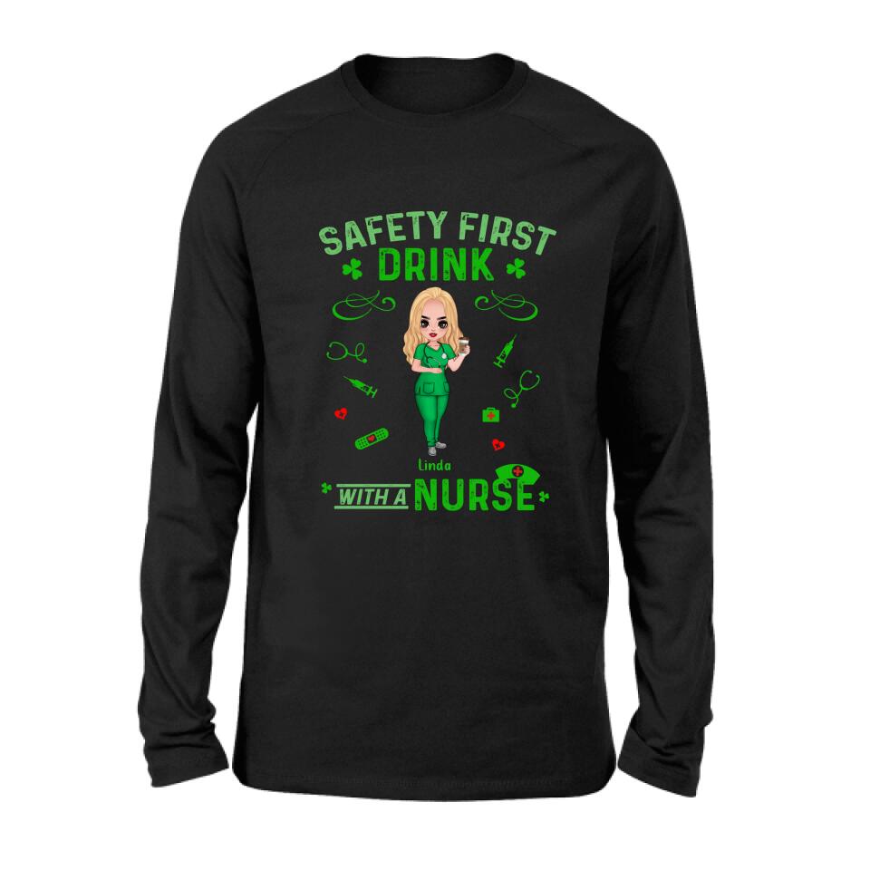 Personalized Nurse Sweatshirt/Hoodie/Unisex T-shirt/Long Sleeve - Gift For St. Patrick's Day - Safety First Drink With A Nurse