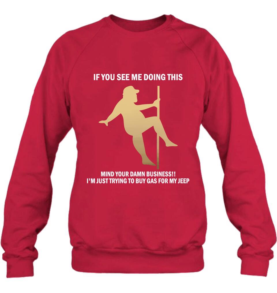 Custom Personalized Pole Dancing Shirt - If You See Me Doing This Mind Your Damn Business