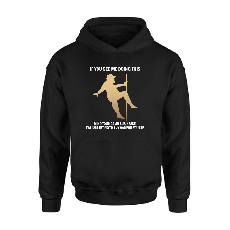 Custom Personalized Pole Dancing Shirt - If You See Me Doing This Mind Your Damn Business