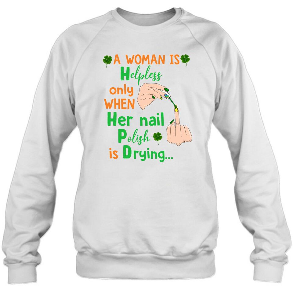 Personalized Nail Tech Unisex T-shirt/Sweatshirt/Hoodie - Perfect Gift For Friends - A Woman Is Helpless Only When Her Nail Polish Is Drying