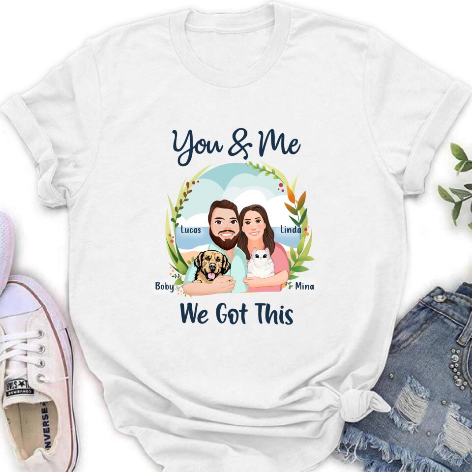 Personalized Cartoon Couple Unisex T-shirt/Sweatshirt/Hoodie - Gift For Couple, Dog Lovers, Cat Lovers - You & Me We Got It