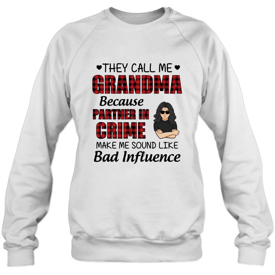 Personalized Grandma T-shirt - Gift For Grandma - They Call Me Grandma Because Partner In Crime Make Me Sound Like Bad Influence