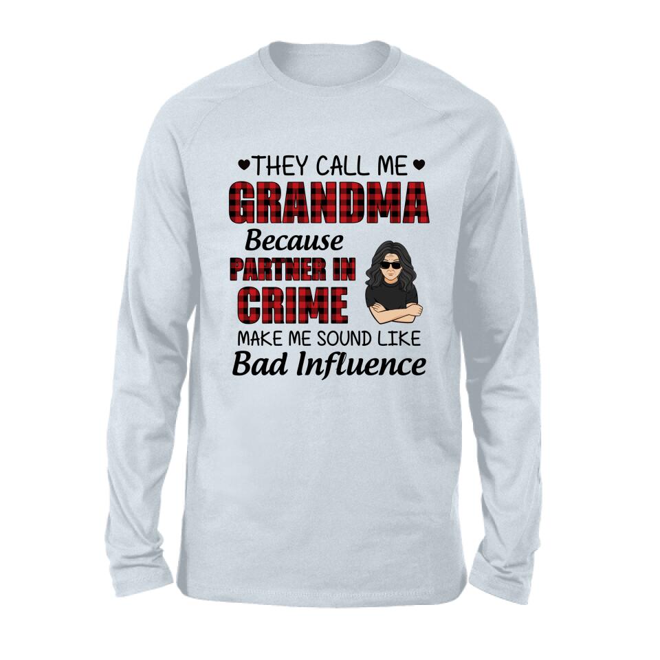 Personalized Grandma T-shirt - Gift For Grandma - They Call Me Grandma Because Partner In Crime Make Me Sound Like Bad Influence