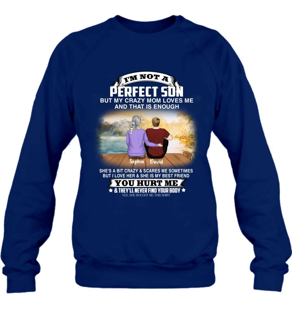 Custom Personalized Mother And Son Shirt/ Pullover Hoodie - Gift For Son From Mom/ Mother's Day -  I'm Not A Perfect
Son But My Crazy Mom Loves Me And That Is Enough