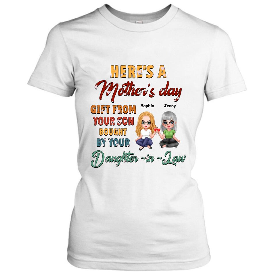 Personalized Here's A Mother's Day Unisex T-shirt/Sweatshirt/Long Sleeve/Hoodie - Gift For Mother's Day From Your Son Bought By Your Daughter - in - Law