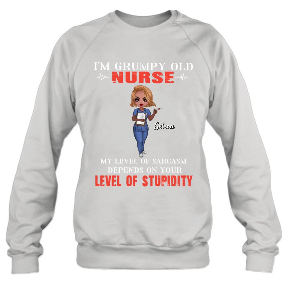 Personalized Grumpy Old Nurse Shirt/Pullover Hoodie - Gift Idea For Nurse - My Level Of Sarcasm Depends On Your Level Of Stupidity
