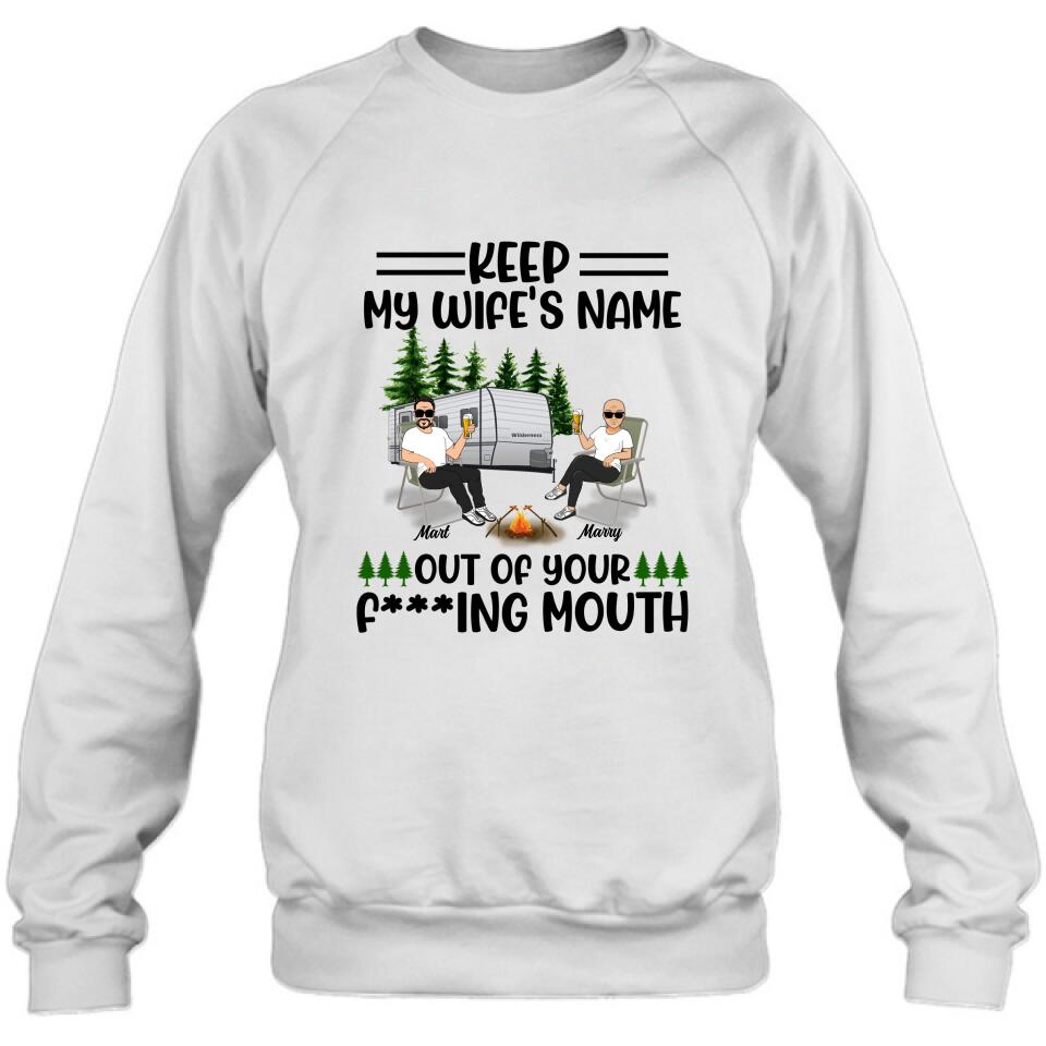 Personalized Camping Couple Shirt/Pullover Hoodie - Gift Idea For Camping Lover - Keep My Wife's Name Out Of Your Mouth