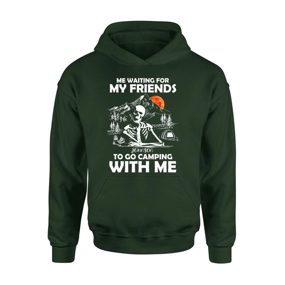 Personalized Skull Shirt - Halloween Gift Idea For Friends - Me Waiting For My Friends To Go Camping With Me