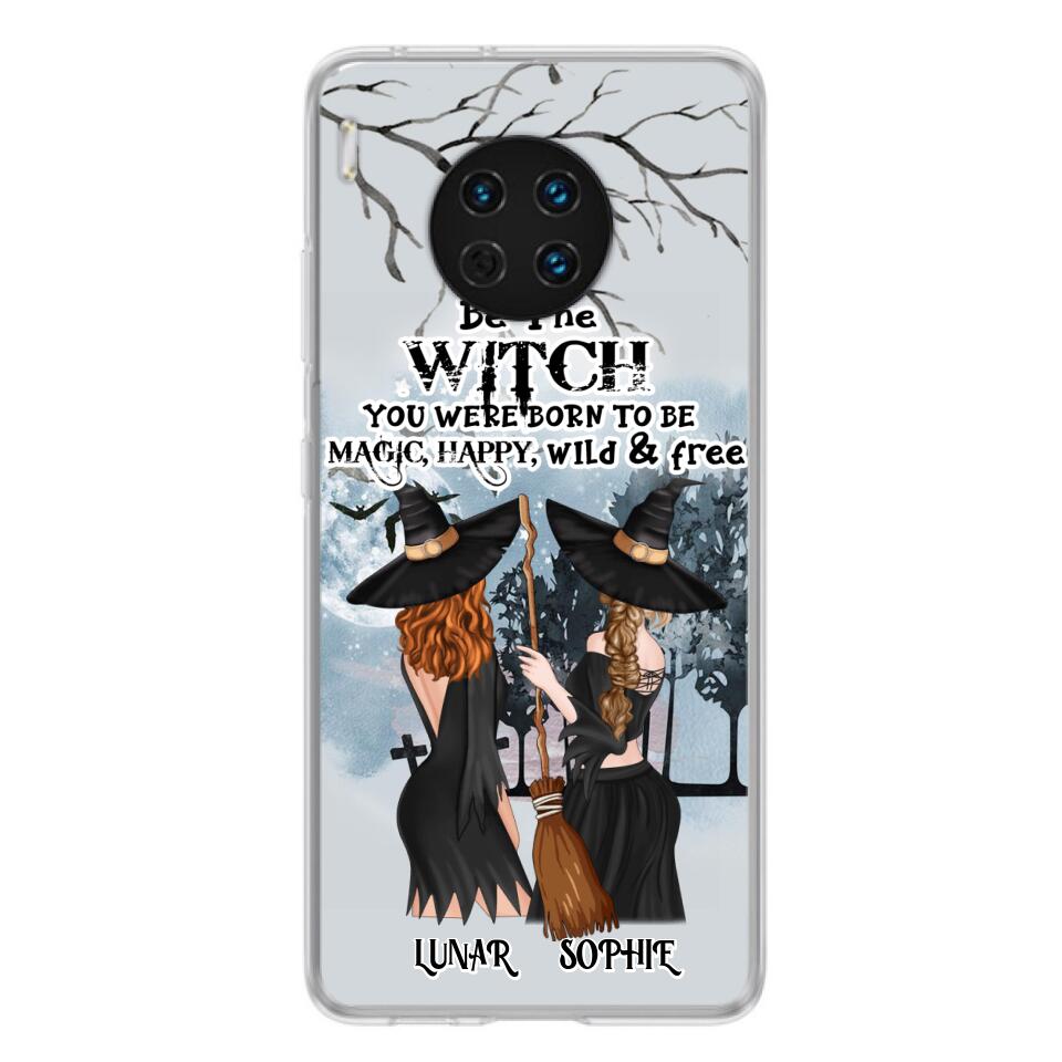 Personalized Friends Witches Phone Case - Up to 4 Friends - Halloween Gift Idea For Friends/Sisters - Be The Witch You Were Born To Be Magic, Happy, Wild And Free - Case for Huawei/Xiaomi/Oppo