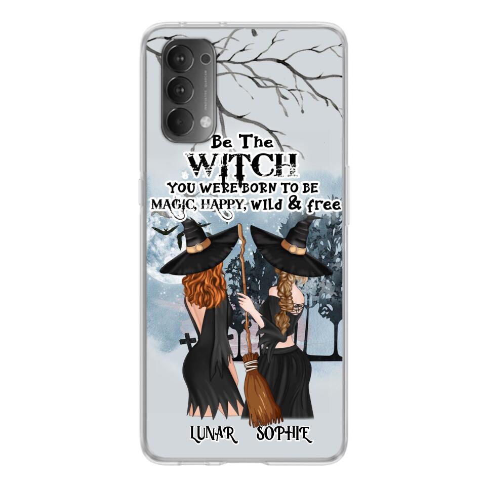 Personalized Friends Witches Phone Case - Up to 4 Friends - Halloween Gift Idea For Friends/Sisters - Be The Witch You Were Born To Be Magic, Happy, Wild And Free - Case for Huawei/Xiaomi/Oppo