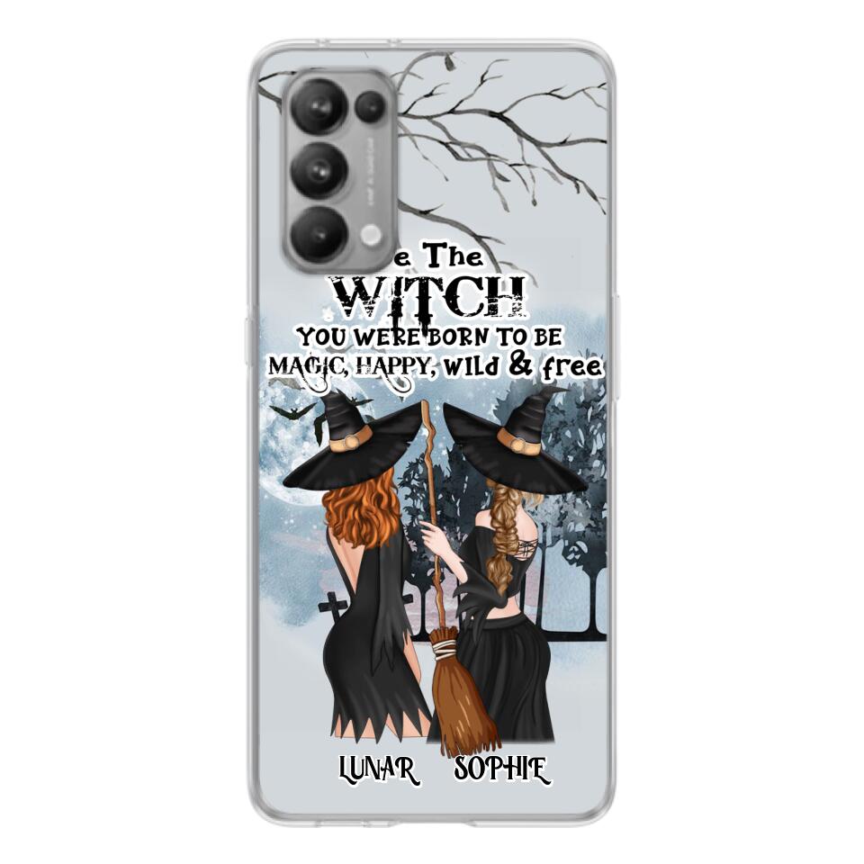 Personalized Friends Witches Phone Case - Up to 4 Friends - Halloween Gift Idea For Friends/Sisters - Be The Witch You Were Born To Be Magic, Happy, Wild And Free - Case for Huawei/Xiaomi/Oppo
