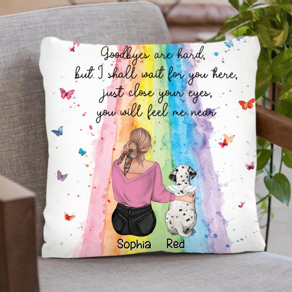 Personalized Pet Mom/Dad Pillow Cover - Memorial Gift Idea For Pet Owner with up to 5 Pets - Goodbyes Are Hard, but I Shall Wait For You Here