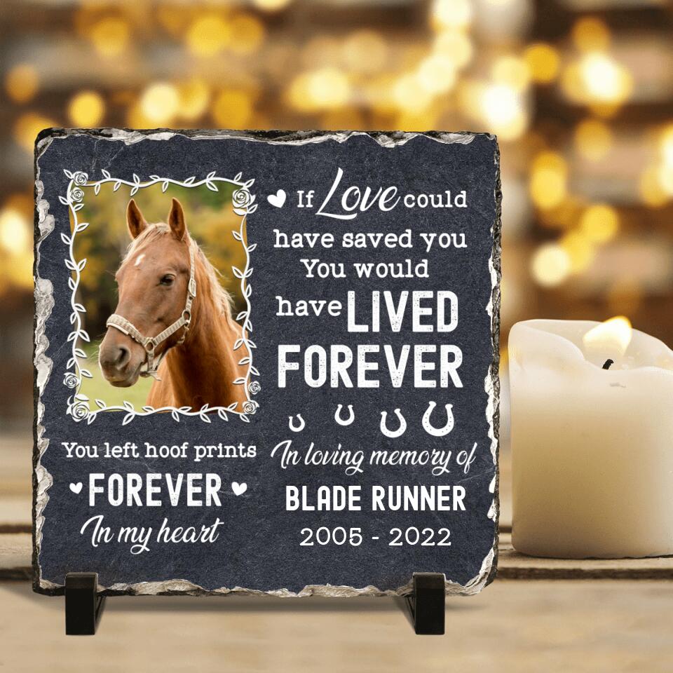 Personalized Memorial Horse square Lithograph - Memorial Gift For Horse Lover - If Love Could Have Saved You You Would Have Lived Forever