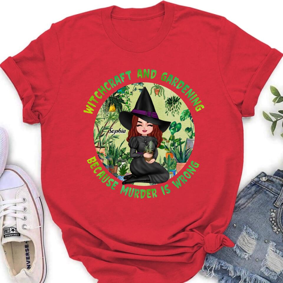 Personalized Witchcraft And Gardening Shirt/Hoodie - Gift Idea For Halloween - Witchcraft And Gardening Because Murder Is Wrong