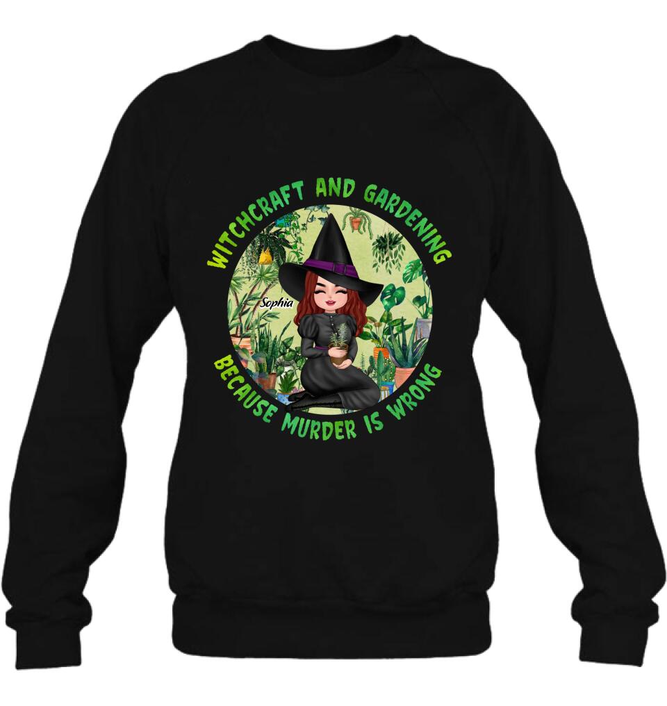 Personalized Witchcraft And Gardening Shirt/Hoodie - Gift Idea For Halloween - Witchcraft And Gardening Because Murder Is Wrong