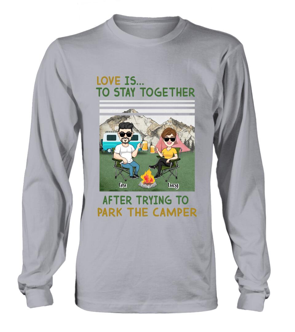 Personalized Camping Couple Shirt/Hoodie - Couple With Up to 4 Dogs - Gift Idea For Camping/Dog Lover - Love Is To Stay Together After Trying To Park The Camper