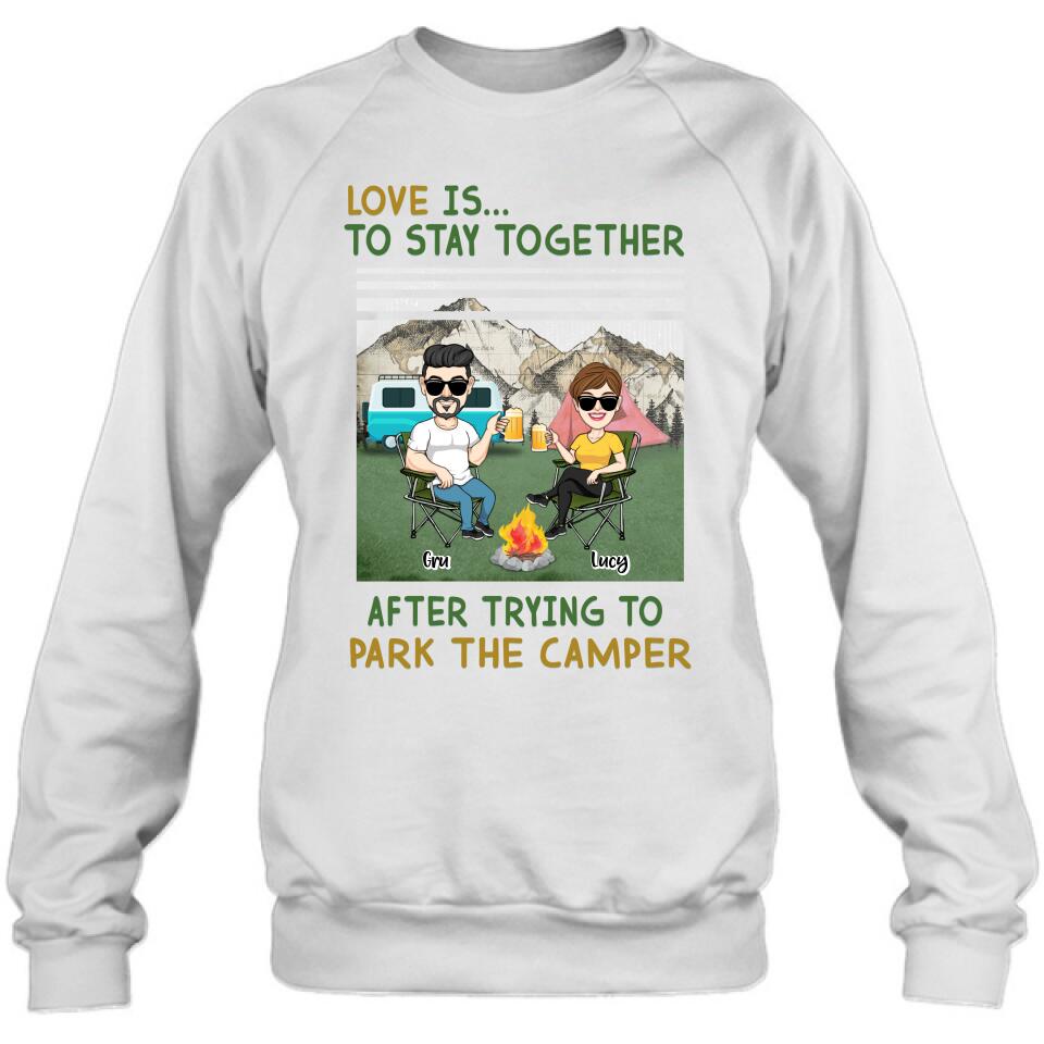 Personalized Camping Couple Shirt/Hoodie - Couple With Up to 4 Dogs - Gift Idea For Camping/Dog Lover - Love Is To Stay Together After Trying To Park The Camper