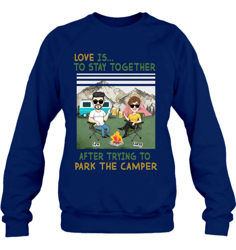 Personalized Camping Couple Shirt/Hoodie - Couple With Up to 4 Dogs - Gift Idea For Camping/Dog Lover - Love Is To Stay Together After Trying To Park The Camper