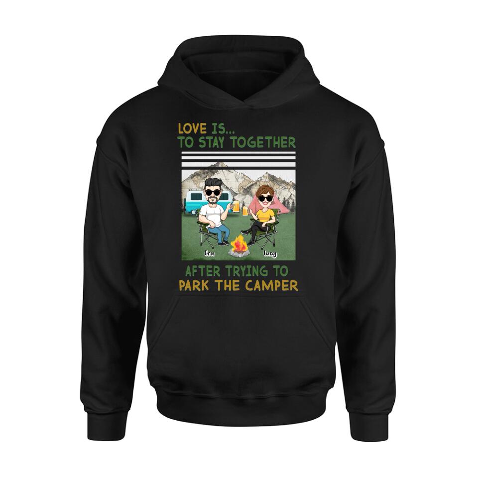 Personalized Camping Couple Shirt/Hoodie - Couple With Up to 4 Dogs - Gift Idea For Camping/Dog Lover - Love Is To Stay Together After Trying To Park The Camper