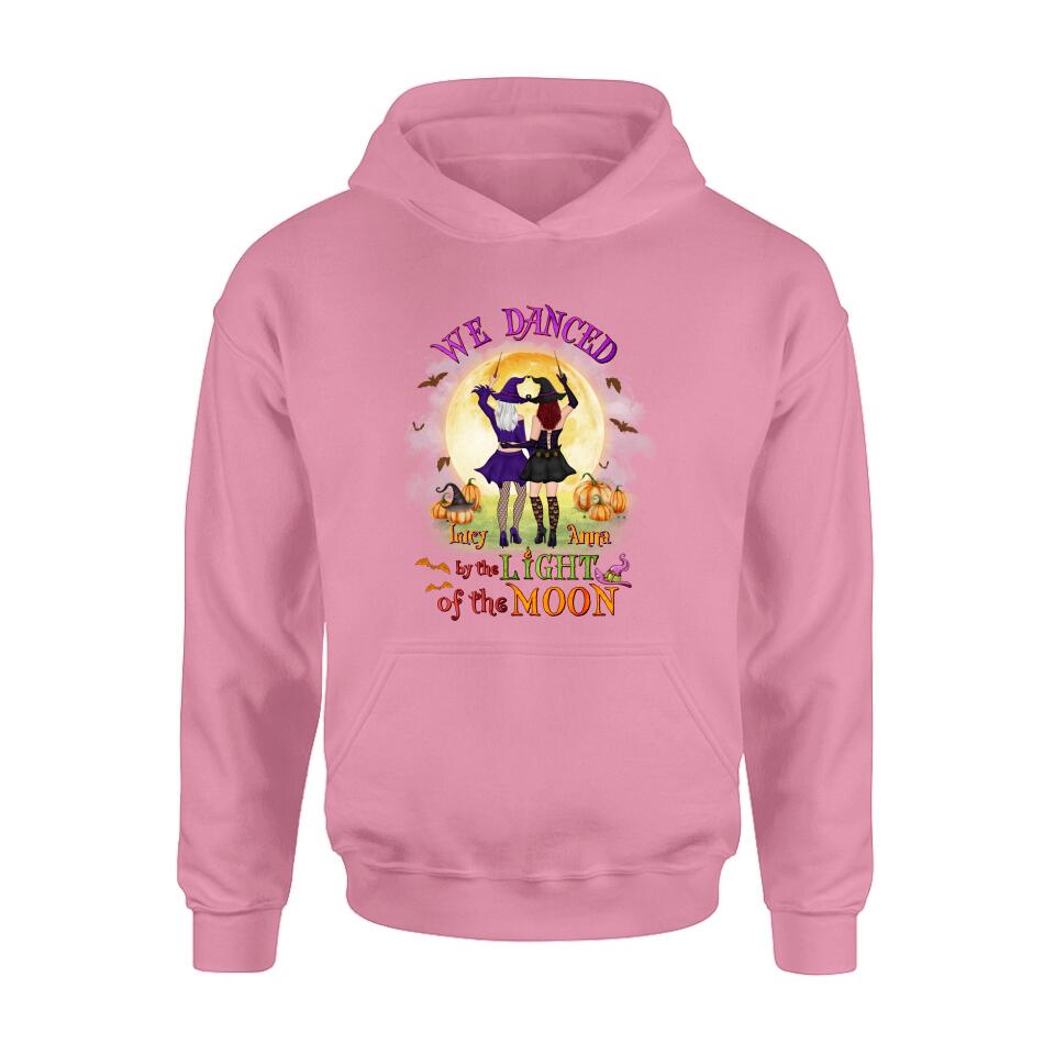 Personalized Witches Shirt/Hoodie - Gift Idea For Halloween/Friends with up to 4 Witches - We Danced By The Light Of The Moon