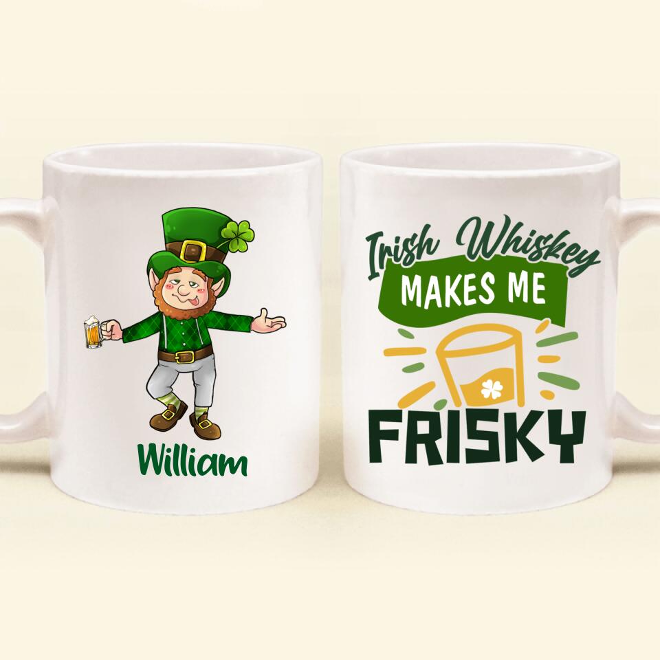 Personalized Man St Patrick's Day Coffee Mug - Gift Idea For St Patrick's Day - Irish Whiskey Makes Me Frisky