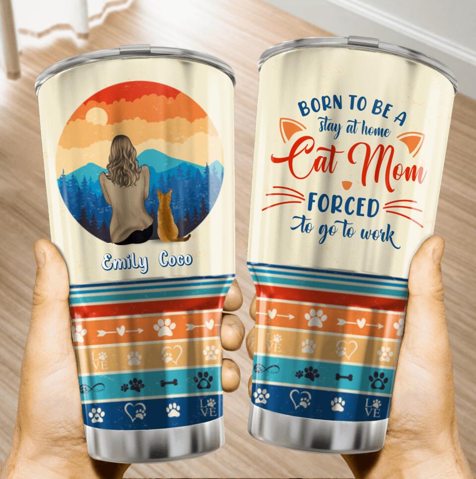 Personalized Cat Mom Irregular Tumbler - Gift Idea Cat Dog Owner with up to 4 Cats - Born To Be A Stay At Home Cat Mom, Forced To Go To Work