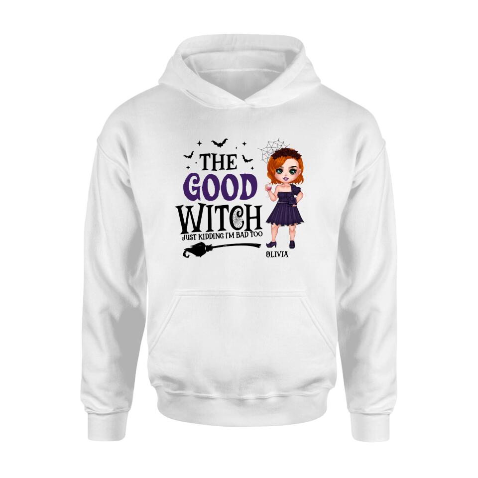 Personalized Good Witch Bad Witch T-shirt/Long Sleeve/Sweatshirt/Hoodie - Halloween Gift For Friends - The Good Witch Just Kidding I'm Bad Too