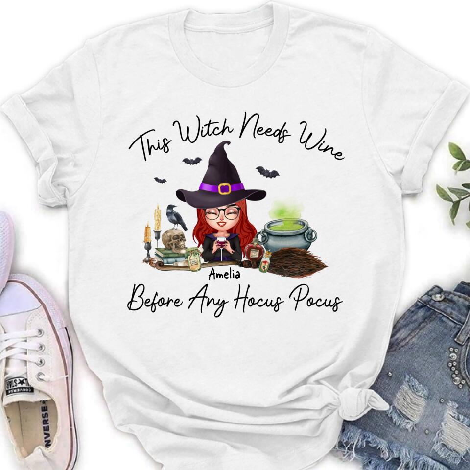 Personalized Witch T-shirt/Long Sleeve/Sweatshirt/Hoodie - Halloween Gift Idea - This Witch Needs Wine Before Any Hocus Pocus
