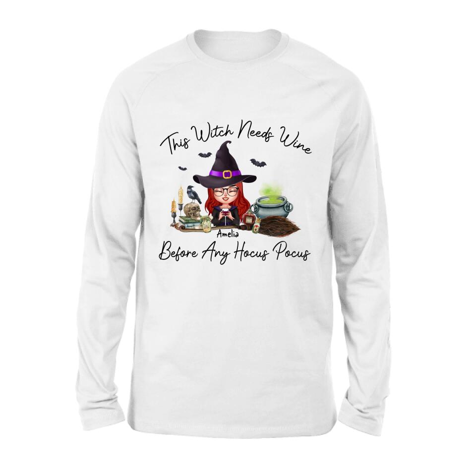 Personalized Witch T-shirt/Long Sleeve/Sweatshirt/Hoodie - Halloween Gift Idea - This Witch Needs Wine Before Any Hocus Pocus