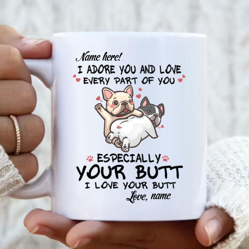 Personalized French Bulldog I love Your Butt Coffee Mug - Gift Idea For Dog Lover