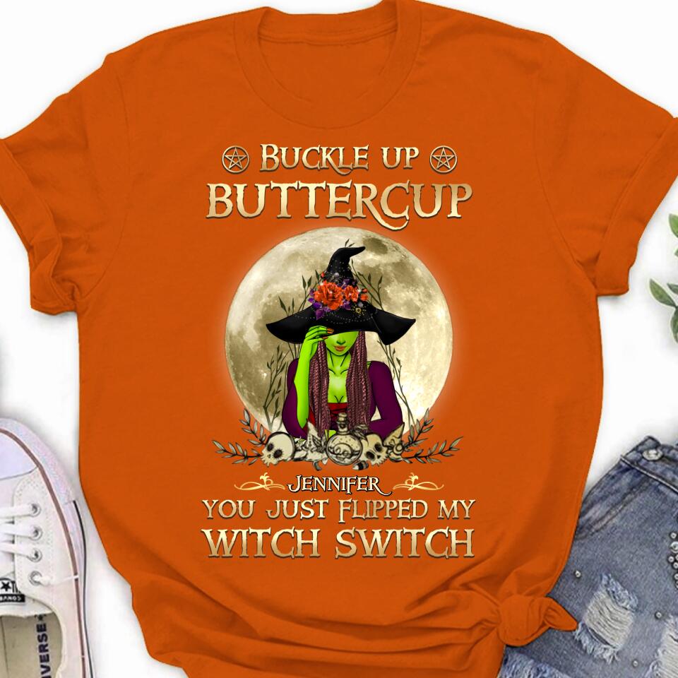 Personalized Witch T-shirt/Long Sleeve/Sweatshirt/Hoodie - Gift Idea For Halloween - Buckle Up Buttercup You Just Flipped My Witch Switch