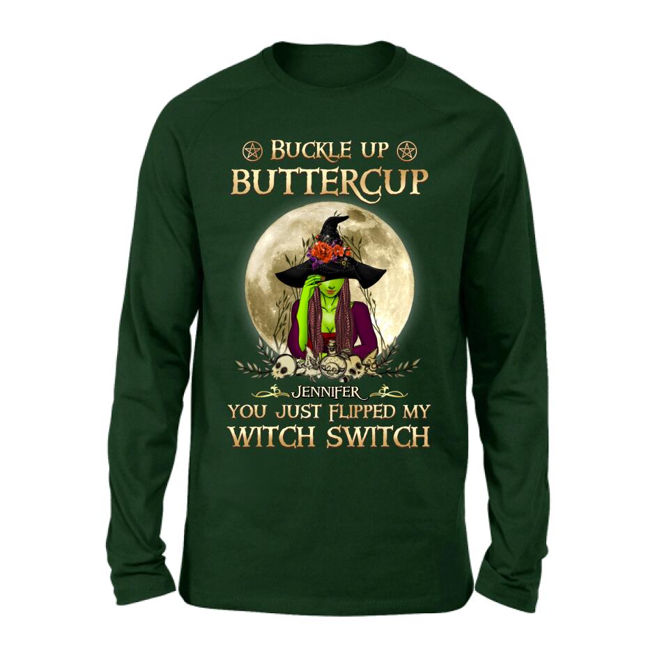 Personalized Witch T-shirt/Long Sleeve/Sweatshirt/Hoodie - Gift Idea For Halloween - Buckle Up Buttercup You Just Flipped My Witch Switch