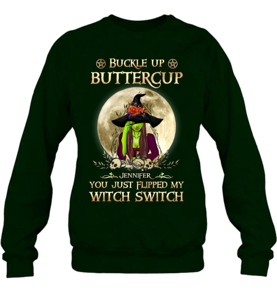Personalized Witch T-shirt/Long Sleeve/Sweatshirt/Hoodie - Gift Idea For Halloween - Buckle Up Buttercup You Just Flipped My Witch Switch